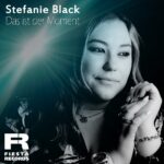 Stefanie Black – Das Ist Der Moment