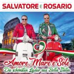 Salvatore E Rosario – Amore, Mare e Sole (Die schönsten Lieder aus Bella Italia)