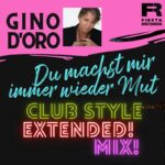 Gino D’oro – Du Machst Mir Immer Wieder Mut (Club Style Mix)
