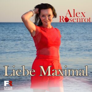Alex Rosenrot – Liebe Maximal