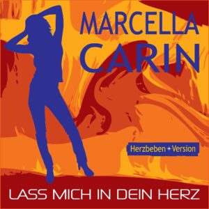Marcella Carin – Lass Mich In Dein Herz (Herzbeben-Version)