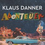Klaus Danner – Abenteuer