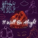 Carla Lina – It Will Be Alright