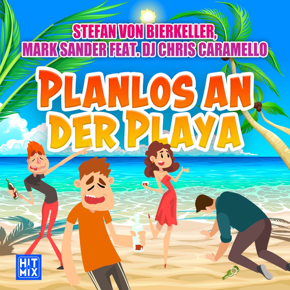 Stefan Von Bierkeller, Mark Sander feat. DJ Chris Caramello – Planlos An Der Playa