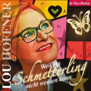 Lou Hoffner – Weil Ein Schmetterling Nicht Weinen Kann
