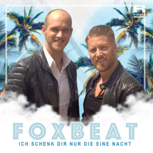 FoxBeat – Ich Schenk Dir Nur Die Eine Nacht