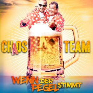 Chaos Team – Wenn Der Pegel Stimmt