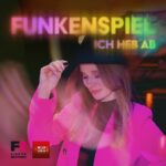 Funkenspiel – Ich Heb Ab