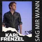 Karl Frenzel – Sag Mir Wann