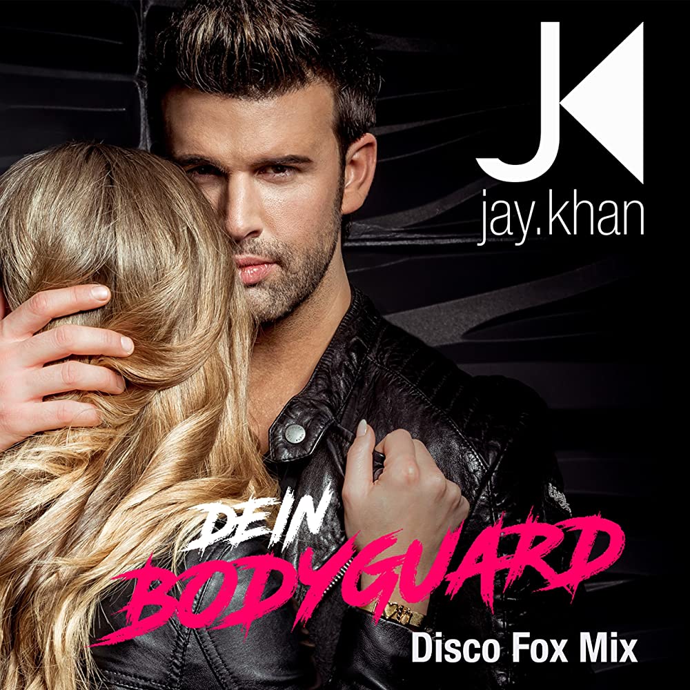 Jay Khan – Dein Bodyguard (Disco Fox Mix)
