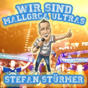 Stefan Stürmer – Wir Sind Mallorca Ultras