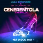Luca Debonaire x Da Clubbmaster – Cenerentola (Cinderella)