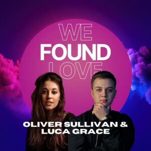 Oliver Sullivan, Luca Grace – We Found Love