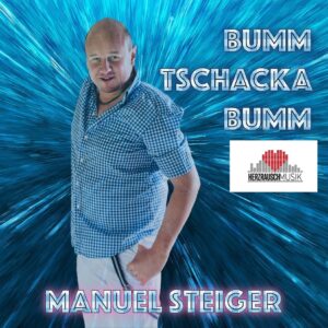 Manuel Steiger – Bumm Tschaka Bumm