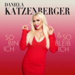 Daniela Katzenberger – So Bin Ich Und So Bleib Ich