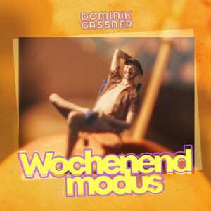 Dominik Gassner – Wochenendmodus