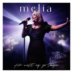 Melia – Hör Nicht Auf Zu Tanzen