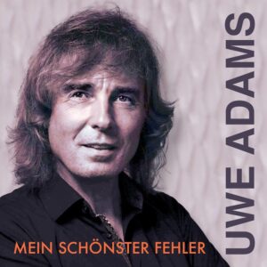 Uwe Adams – Mein Schönster Fehler