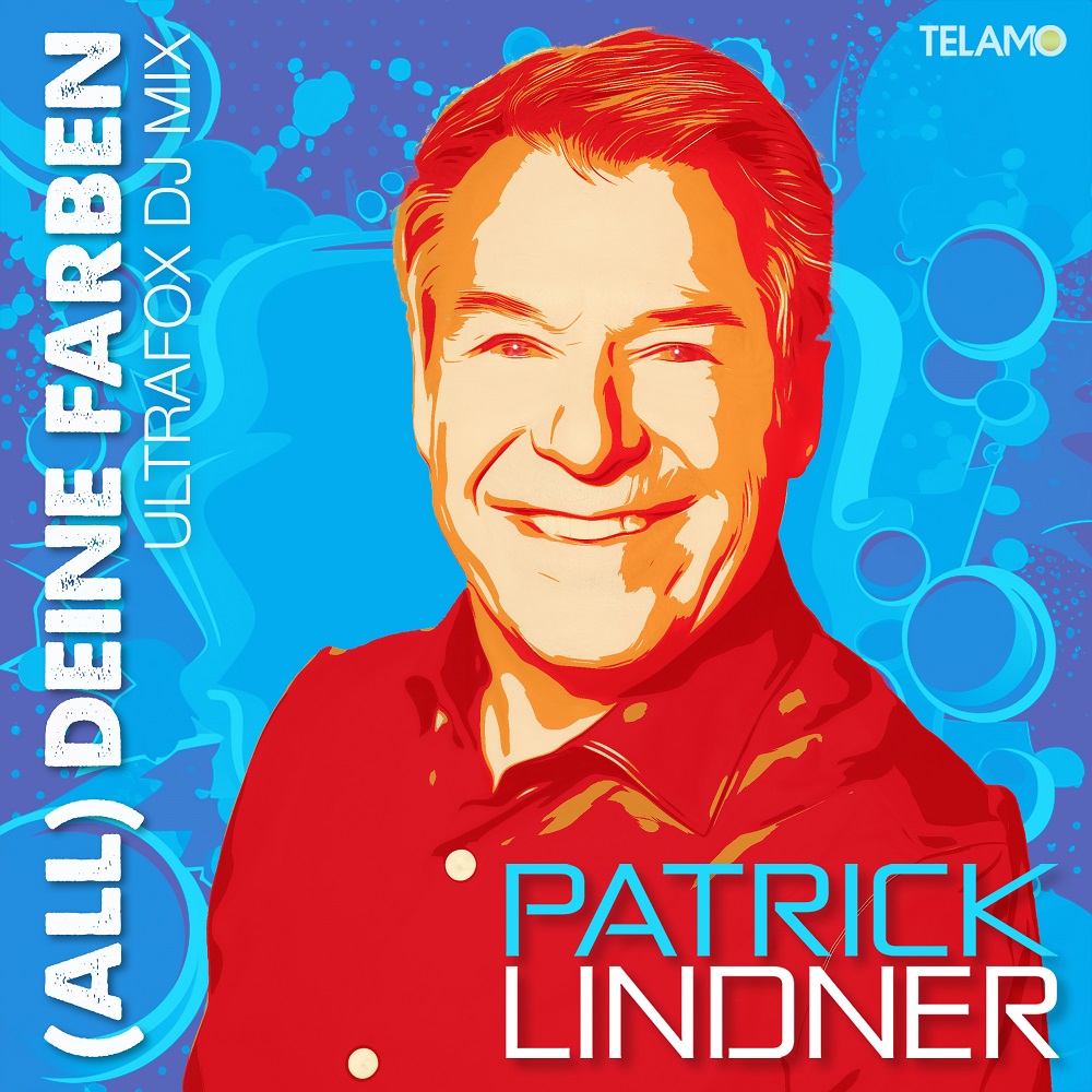 Patrick Lindner & UltraFox – (All) Deine Farben (UltraFox DJ Mix)