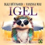 Ikke Hüftgold & Vanessa Mai – Igel