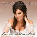 Marcella Carin – Das War Nicht Nur Liebe