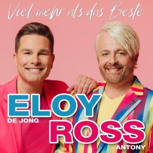 Eloy de Jong & Ross Antony – Viel Mehr Als Das Beste