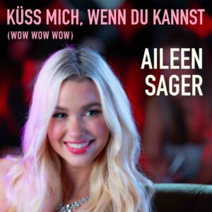 Aileen Sager – Küss Mich, Wenn Du Kannst (Wow Wow Wow)