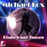 Michael Fox – Einfach Mal Tanzen