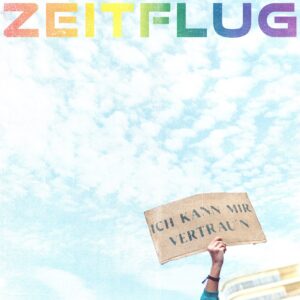 Zeitflug – Ich Kann Mir Vertrau’n