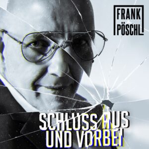 Frank Pöschl – Schluss Aus Und Vorbei