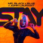 Mr. Black & Blue & John Laurant – Stay