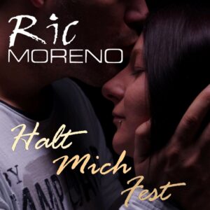 Ric Moreno – Halt Mich Fest