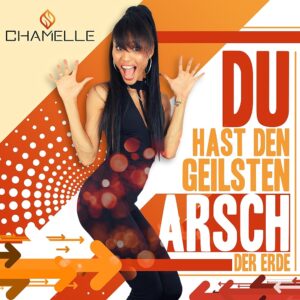 Chamelle – Du Hast Den Geilsten Arsch Der Erde