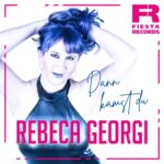 Rebeca Georgi – Dann Kamst Du