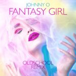 Johnny O. – Fantasy Girl (Oldschool Remix)