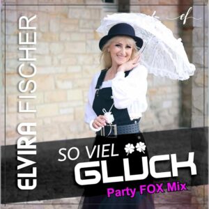 Elvira Fischer – So Viel Glück (Party Fox Mix)
