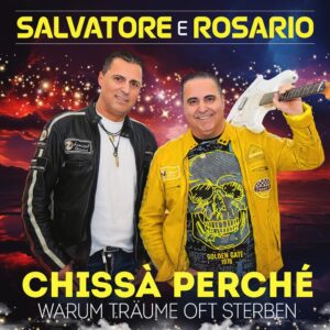 Salvatore E Rosario – Chissà Perché (Warum Träume Oft Sterben)