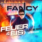 Fancy – Feuer & Eis (Slice Me Nice)(Nu Disco Mix)