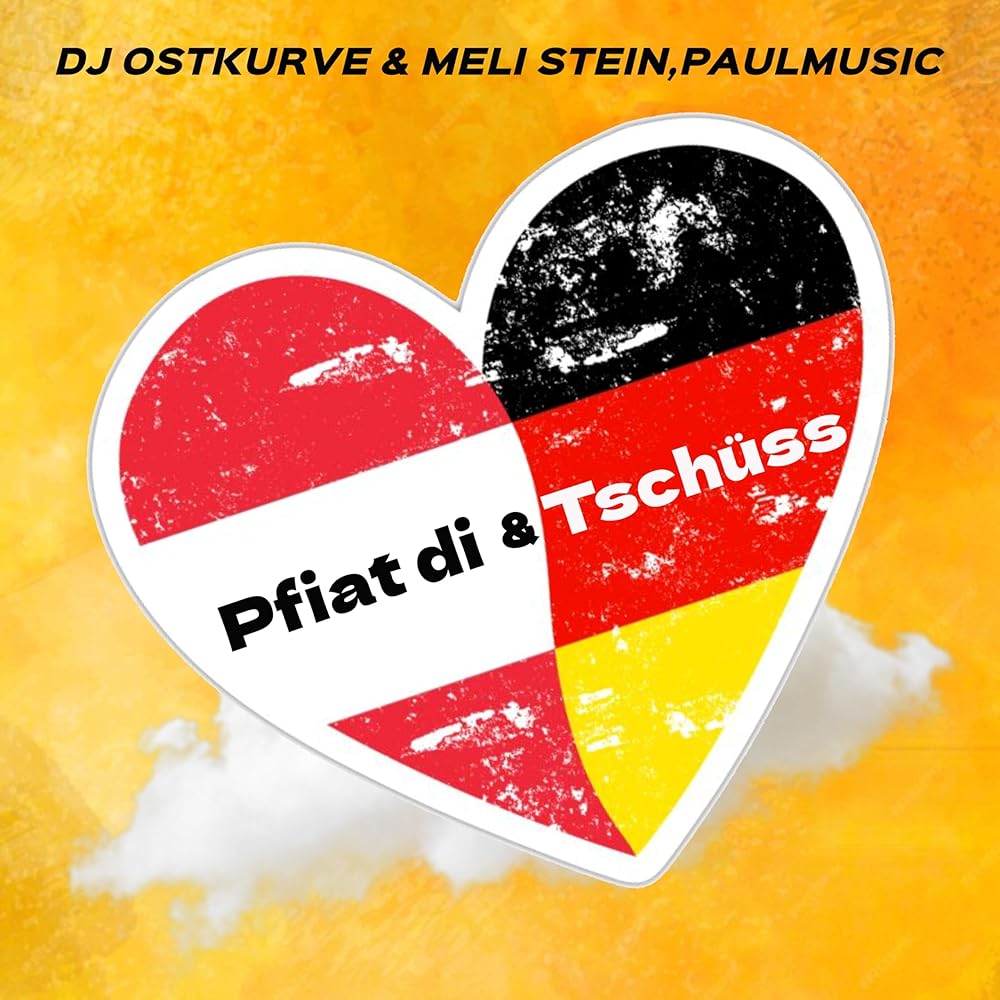 DJ Ostkurve & Meli Stein,PaulMusic – Pfiat Di & Tschüss