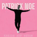 Patrick Noe – Kreide Auf Beton
