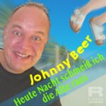 Johnny Beer – Heute Nacht Schmeiß Ich Die Alte Raus