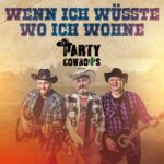 Partycowboys – Wenn Ich Wüsste Wo Ich Wohne