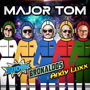 Buddy x Bronaldos x Andy Luxx – Major Tom