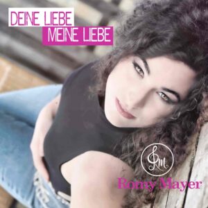 Romy Mayer – Deine Liebe, Meine Liebe