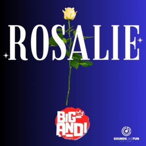 BIG ANDI – Rosalie
