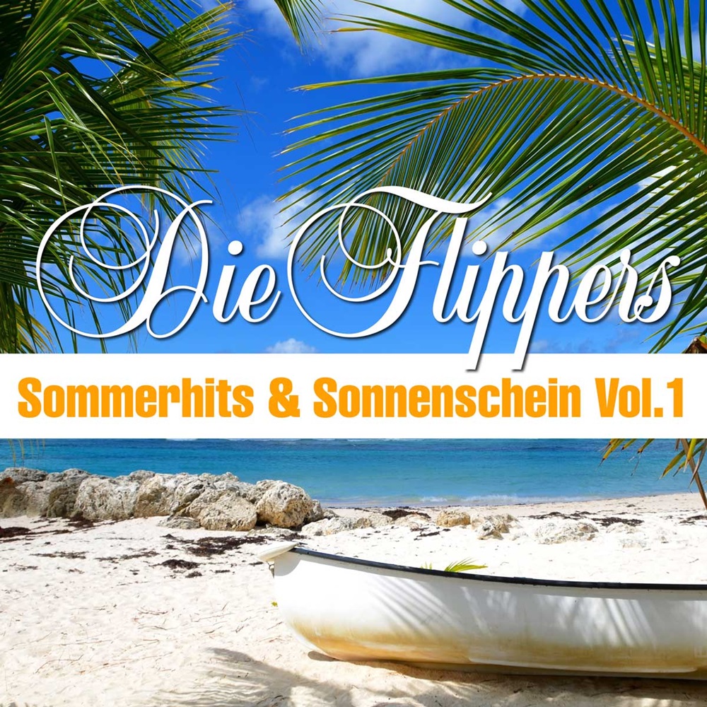 Die Flippers – Sommerhits & Sonnenschein Vol. 1