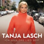 Tanja Lasch – Ich Will Das Lied Sein