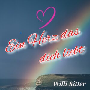 Willi Sitter – Ein Herz Das Dich Liebt
