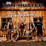 VÄH-HÜATER – Die Zeiten Sind Hart