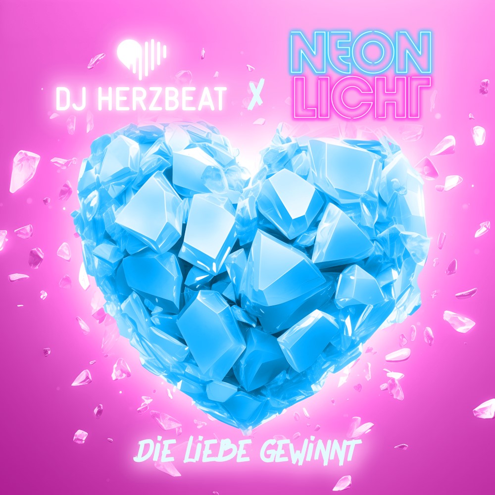 DJ Herzbeat x Neonlicht – Die Liebe Gewinnt